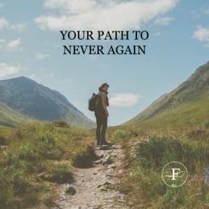 Person with a backpack standing on a mountain trail beneath the words “Your Path to Never Again.”